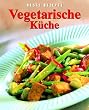 Vegetarische K�che. Beste Rezepte