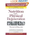 Nutrition and Physical Degeneration by Weston A. Price and Price-Pottenger Nutrition Foundation
