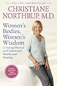 Women's Bodies, Women's Wisdom (Revised Edition): Creating Physical  and Emotional Health and Healing