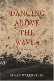 Dancing Above the Waves: A Novel