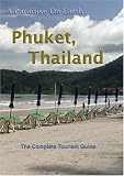 A Paradise On Earth Phuket, Thailand The complete TRAVEL GUIDE to Phuket, Thailand
