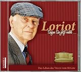 Produkt-Bild: Loriot. Sagen Sie jetzt nichts. Das Leben des Vicco von B&uuml;low