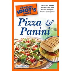 The Complete Idiot's Guide to Pizza and Panini