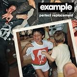 EXAMPLE - PERFECT REPLACEMENT (RADIO EDIT) [EXPLICIT]
