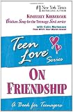 On Friendship: A Book for Teenagers (Teen Love)