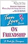 On Friendship: A Book for Teenagers (Teen Love)