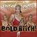 Bold Bitch! Bold Bitch!