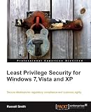 Least Privilege Security for Windows 7, Vista, and XP