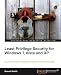 Least Privilege Security for Windows 7, Vista, and XP