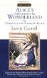 Alice's Adventures in Wonderland: and through the Looking Glass