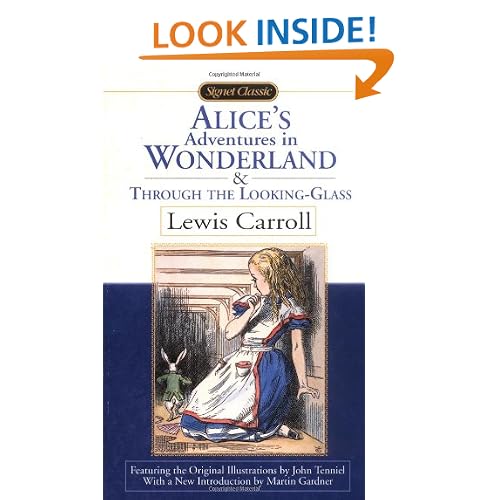 Alice's Adventures in Wonderland and Through the Looking Glass (Signet Classics)