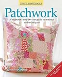 Patchwork : a beginner's step-by-step guide to patterns and techniques