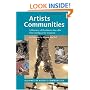 Artists Communities: A Directory of Residencies that Offer time and Space for Creativity (Artists Communities: A Directory of Residences That Offer Time & Spa)