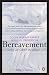 Bereavement (4th Edition): Studies of Grief in Adult Life Bereavement (4th Edition): Studies of Grief in Adult Life