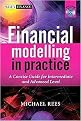 Financial Modelling In Practice (A Concise Guide for Intermediate and Advanced Level) (Wiley Finance Series) (Package)