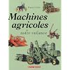 Machines Agricoles de Notre Enfance