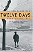 Twelve Days: Revolution 1956.  How the Hungarians tried to topple their Soviet masters: Revolution 1956. How the Hungarians Tried to Topple Their Soviet Masters