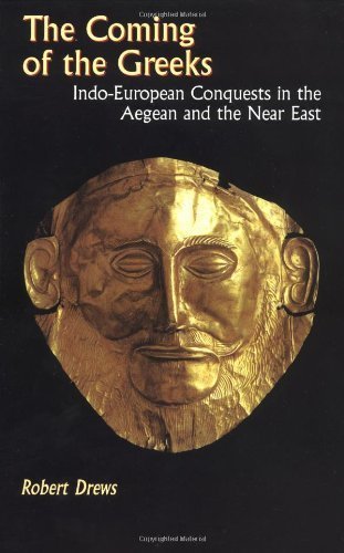 The Coming of the Greeks: Indo-European Conquests in the Aegean and the Near East (Princeton Paperbacks) by Drews, Robert (1994) Paperback