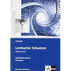 Lambacher Schweizer - Ausgabe Nordrhein-Westfalen - Neubearbeitung. L�sungen zum Sch�lerbuch Qualifikationsphase Grundkurs