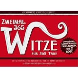 Zweimal 365 Witze f�r 365 Tage - Der besondere Geburtstagskalender: Lustige Stammtischwitze f�r jeden Tag - nur f�r M�nner ab 18 Jahren!von "Lisa G. Schwingel"