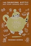 The Dancing Kettle and Other Japanese Folk Tales (Childrens Stories)