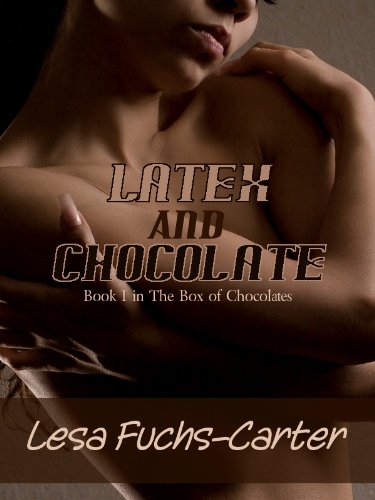 Latex and Chocolate (The Box of Chocolates)