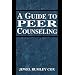 A Guide to Peer Counseling