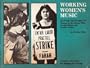 Working Women's Music: The Songs and Struggles of Women in the Cotton Mills, Textile Plants and Needle Trades, Complete with Music for Singing and Playing