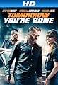 Tomorrow You're Gone [HD]