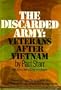 The Discarded Army: Veterans After Vietnam, The Nader Report on Vietnam Veterans and the Veterans Administration