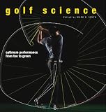 Golf Science: Optimum Performance from Tee to Green