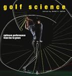 Golf Science: Optimum Performance fro...