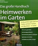Produkt-Bild: Heimwerken im Garten: 63 Bauanleitungen, die Ihren Garten sch&ouml;ner machen