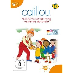 Caillou 10 - Miss Martin hat Geburtstag und weitere Geschichten