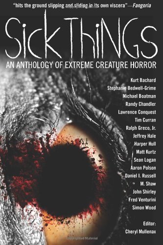 Sick Things: An Anthology of Extreme Creature Horror - Paperback