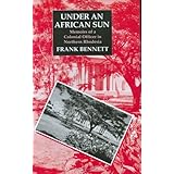 under an african sun memoirs of a colonial officer in northern rhodesia