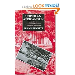 Under an African Sun: Memoirs of a Colonial Officer in Northern Rhodesia