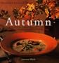Autumn: Recipes Inspired by Nature's Bounty (Williams-Sonoma Seasonal Celebration)