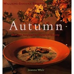 Autumn: Recipes Inspired by Nature's Bounty (Williams-Sonoma Seasonal Celebration , No 4)