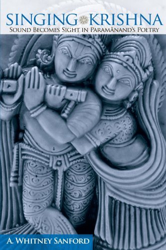 Singing Krishna: Sound Becomes Sight in Paramanand's Poetry