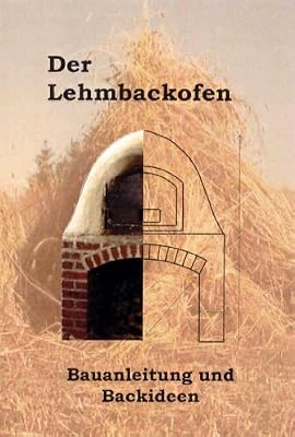Lehmbackofen Hausbackofen aus Naturmaterialien