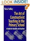 Art of Constructivist Teaching in the Primary School: A Guide for Students and Teachers