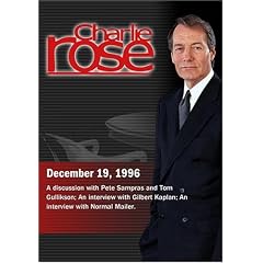 Charlie Rose with Pete Sampras & Tom Gullikson; Gilbert Kaplan; Normal Mailer (December 19, 1996)