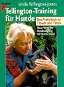 Tellington-Training f&uuml;r Hunde: Neue Wege zur Verst&auml;ndigung mit Ihrem Hund. Das Praxisbuch zu TTouch und TTeam