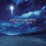 Peace on Earth ~ Casting Crowns