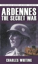 Ardennes: The Secret War (Spellmount Siegfried Line)