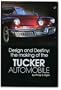Design and Destiny: The Making of the Tucker Automobile
