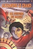 Les Manuscronautes, Tome 3 : Alexandre le Grand et les pouvoirs du masque