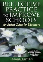 Reflective Practice to Improve Schools: An Action Guide for Educators