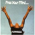 Free Your Mind & Your Ass Will Follow